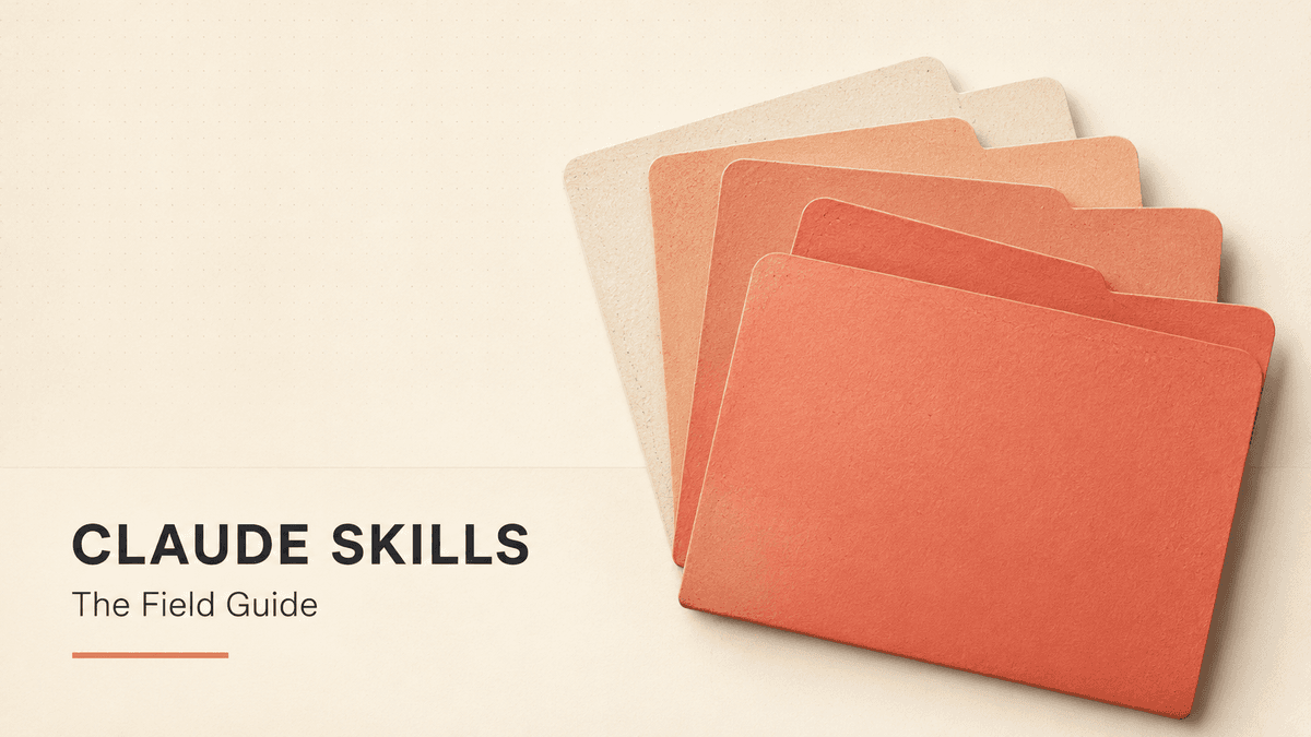 Claude Skills: The Field Guide